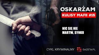 NIC SIĘ NIE MARTW, SYNKU - Oskarżam odcinek 15