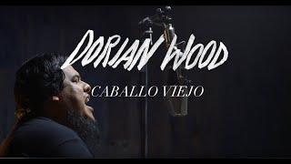 Dorian Wood - "Caballo Viejo"