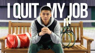 I QUIT My Job As A TENNIS Coach...