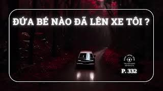 Nhân chứng sống #332: Làm gì khi tình cờ phát hiện có vong lên xe? #chuyenmacothat