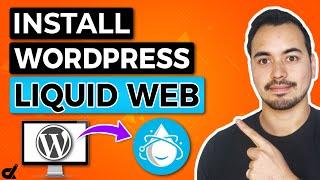 How To Install WordPress On Liquid Web (Nexcess) 2025 +SSL Setup [Tutorial: Beginners Buying Guide]