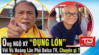 Ông Ngô Kỷ "đụng lớn" Vũ Hoàng Lân Phố Bolsa Tv, Chuyện gì ?