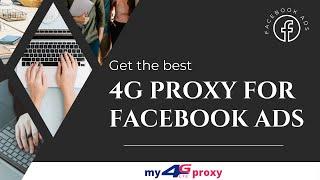 Best 4G Proxy for Facebook Ads | 4G Proxy | Facebook Ads | My 4G Proxy