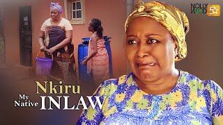 Nkiru My Native INLAW | This Movie Is BASED ON A TRUE LIFE TALE - African Movies