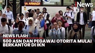 500 ASN dan Pegawai Otorita Mulai Berkantor di IKN, Diantar-Jemput Bus Listrik | News Flash