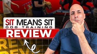 Sit Means Sit Dog Training Review 2024: Watch This Before You TRY!