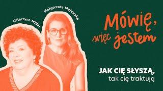 Mówię, więc jestem. Jak cię słyszą, tak cię traktują.