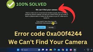 We Can't Find Your Camera Error code 0xa00f4244 In Windows 11 ||Webcame Is Not Working In Windows 11