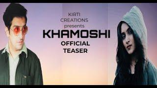 KHAMOSHI | Official Teaser | 2021 | Music Video | Gaurav Patil | Kirti Subhash | Kajol Chotaliya