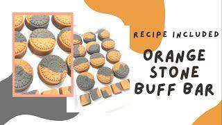 How I make  my Orange Stone Buff Bar ( Recipie Included )