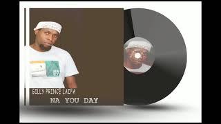 Gilly Prince Laifa - Na You Day [Prod. By Amakos Studio]