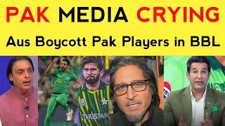shoaib akhtar crying australia boycott pakistan players in bbl | pak reacts