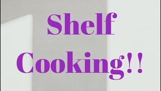 SHELF COOKING! MY GOAL IS USE UP WHATS ON MY SHELVES! FOUR RECIPES!!