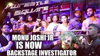 Monu Joshi Jr Is Now Backstage Investigator Of Wrestle Square | Wrestle Square Backstage Mysteries
