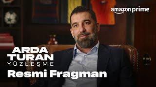 Arda Turan: Yüzleşme I Resmi Fragman | Prime Video Türkiye