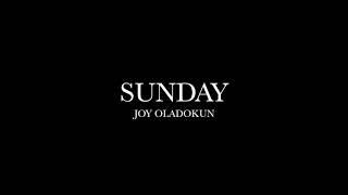 Sunday by Joy Oladokun (Lyrics)