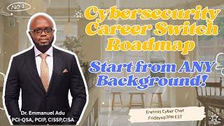 Cybersecurity Career Switch-Start from ANY Background