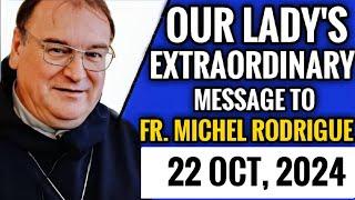 Our Lady's Extraordinary Message to fr. Michel Rodrigue for 22 Oct 2024  | Medjugorje