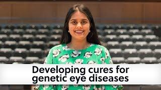 Developing cures for genetic eye diseases