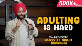 Adulting is Hard || Standup Comedy || Gurpreet Singh Dhariwal