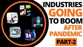 Industries That Will Boom After Pandemic - Part 2 | Business Byte