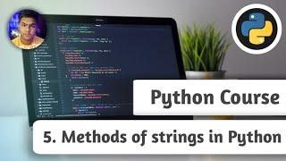 Methods of string in Python and uses | Types of Methods | Python beginners course[2021]