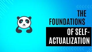 The Foundations of Self-Actualization | Wise Panda