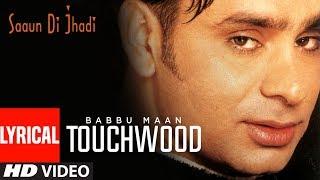 Touch Wood Babbu Maan (Lyrical Video) Saun Di Jhadi | Punjabi Lyrical Songs