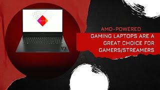 AMD-Powered Gaming Laptops are a Great Choice for Gamers/Streamers