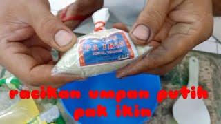 RACIKAN UMPAN PUTIH IKAN MAS PAK IKIN