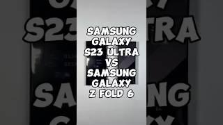 Samsung Galaxy S23 Ultra VS Samsung Galaxy Z Fold 6 #tech #comparison #samsung #galaxy #fold #shorts