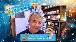 Angelic Weather Report for December 8 to 14, 2024