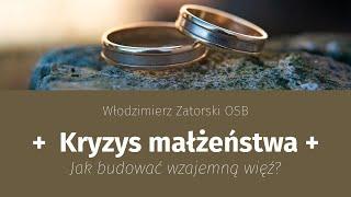 Kryzys małżeństwa. Jak budować wzajemną więź?