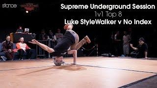 Luke Stylewalker v No Index // Supreme Underground Session // 1v1 Top 8