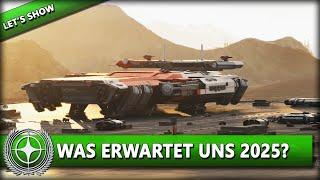 WAS ERWARTET UNS 2025 IN STAR CITIZEN? ⭐ STAR CITIZEN [Let's Show] Deutsch/German