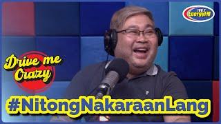 #NitongNakaraanLang NAISIP KO NANAMAN SIYA! | DRIVE ME CRAZY