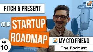 How to pitch and present your roadmap | My CTO Friend the Podcast