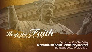 KEEP THE FAITH: Daily Mass with the Jesuits | 13 Sep 24, Fri | 23rd Week in Ordinary Time