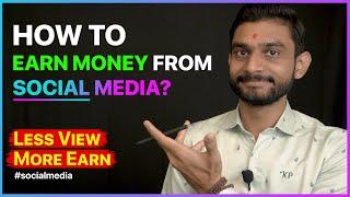 How to Earn Money from Social Media? Less Views More Money  by @PriyeshKhatrani
