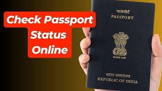 How to Check Passport Status Online in India | Track Application Status - Passport Seva