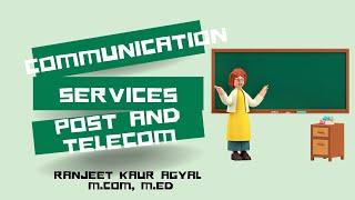 Postal and Telecom services- Communication services