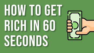 How to Get Rich in 60 Seconds #Shorts