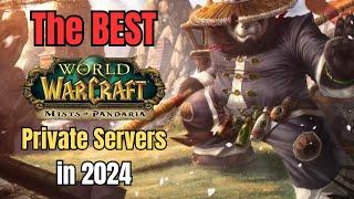 The BEST MISTS OF PANDARIA Private Servers in 2024!