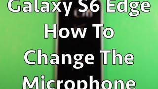 Galaxy S6 Edge Microphone Replacement How To Change