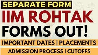 IIM Rohtak Forms are out: Separate Form | Last Date | Cutoff | Fees | Placements