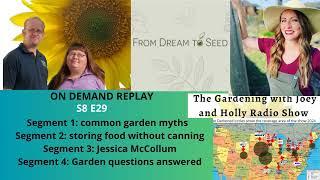 Audio S8E29 Garden myths, Storing food without canning, guest Jessica McCollum - Garden talk radio
