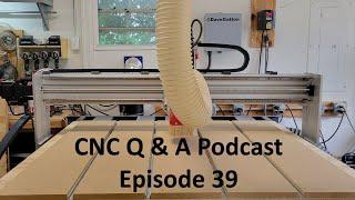 CNC Q & A Podcast | Episode 39