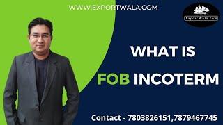 What is FOB Incoterm in Export Import | Ankit Sahu | Exportwala | Hindi |