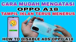 IKLAN OPPO A18 || CARA MENGHILANGKAN IKLAN DI HP OPPO A18 || HOW TO DISABLE ADS OPPO A18