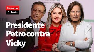 "Presidente Petro contra Vicky Dávila", por Salud Hernández-Mora